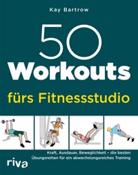 50 Workouts fürs Fitnessstudio - Kay Bartrow - E-Book