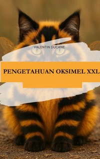 PENGETAHUAN OKSIMEL XXL – 315 halaman pengetahuan dan pengalaman - VALENTIN DUCANE - E-Book