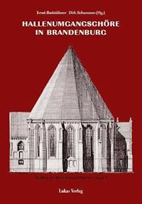 Studien zur Backsteinarchitektur / Hallenumgangschöre in Brandenburg -  - E-Book