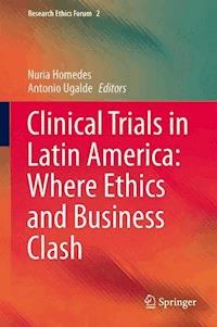 Clinical Trials in Latin America: Where Ethics and Business Clash - - E-Book