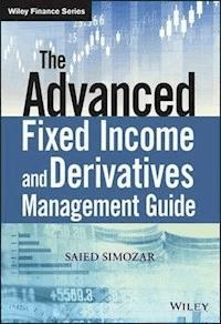The Advanced Fixed Income and Derivatives Management Guide - Saied Simozar - E-Book