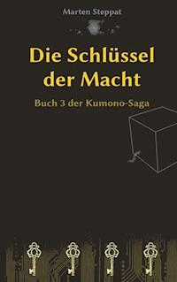 Die Schlüssel der Macht - Marten Steppat - E-Book