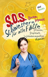 SOS - Schwestern für alle Fälle - Band 5: Prinzen, Popstars, Wohnheimpartys - Beatrix Mannel - E-Book