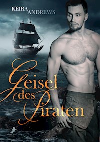Geisel des Piraten - Keira Andrews - E-Book