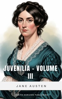 Juvenilia – Volume 3 - Jane Austen. - E-Book