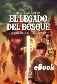 El Legado del Bosque - Rodrigo Tapia - E-Book