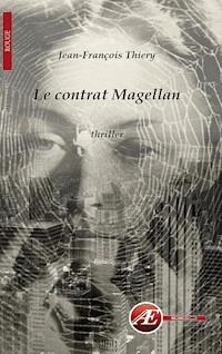 Le contrat Magellan - Jean-François Thiery - E-Book