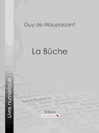 La Bûche - Guy de Maupassant - E-Book