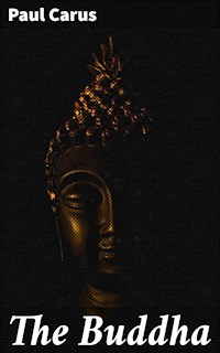 The Buddha - Paul Carus - E-Book