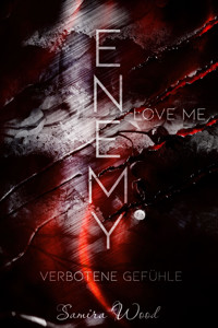 Enemy, love me - Samira Wood - E-Book