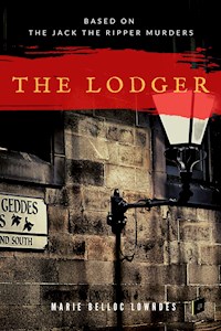 The Lodger (based on the Jack the Ripper murders) - Marie Belloc Lowndes - E-Book