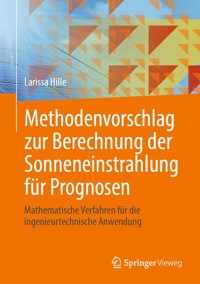 Methodenvorschlag zur Berechnung der Sonneneinstrahlung für Prognosen - Larissa Hille - E-Book