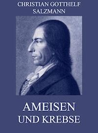Ameisen und Krebse - Christian Gotthelf Salzmann - E-Book