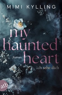 My Haunted Heart – Ich sehe dich - Mimi Kylling - E-Book