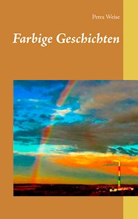 Farbige Geschichten - Petra Weise - E-Book