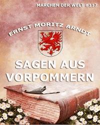 Sagen aus Vorpommern - Ernst Moritz Arndt - E-Book