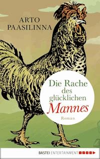 Die Rache des glücklichen Mannes - Arto Paasilinna - E-Book
