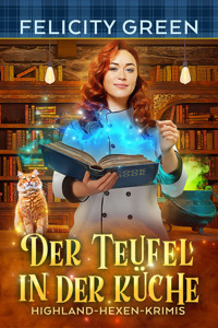 Der Teufel in der Küche - Felicity Green - E-Book