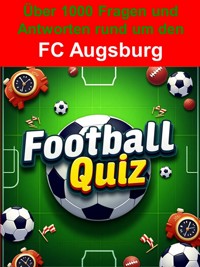 Football-Quiz - FC Augsburg - Thomas Krämer - E-Book