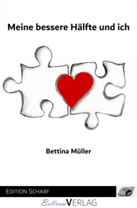 Meine bessere Hälfte und ich - Bettina Müller - E-Book