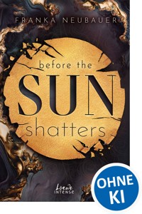 Before the Sun Shatters (Scandalous Secrets, Band 1) - Franka Neubauer - E-Book