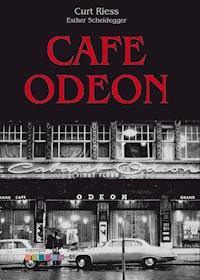 Cafe Odeon - Curt Riess - E-Book