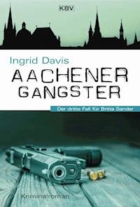 Aachener Gangster - Ingrid Davis - E-Book