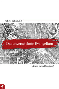 Das unverschämte Evangelium - Гэри Келлер - E-Book