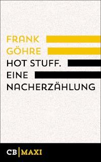 Hot Stuff. Eine Nacherzählung - Frank Göhre - E-Book