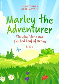 Marley the Adventurer - Christopher Bebbington - E-Book