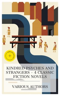 Kindred Psyches and Strangers – 4 Classic Fiction Novels - George Eliot - E-Book