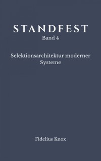 STANDFEST Band 4 - Selektionsarchitektur moderner Systeme - Fidelius Knox - E-Book
