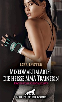 MixedMartialArts - die heiße MMA Trainerin | Erotische Geschichte - Dee Lyster - E-Book