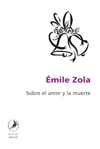 Sobre el amor y la muerte - Émile Zola - E-Book