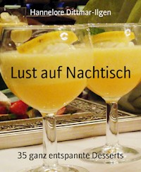 Lust auf Nachtisch - Hannelore Dittmar-Ilgen - E-Book
