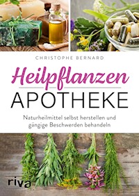 Heilpflanzen-Apotheke -  Bernard Christophe - E-Book