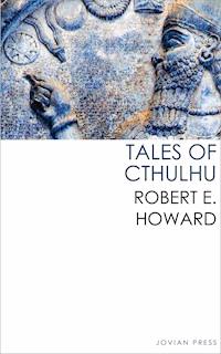 Tales of Cthulhu - Robert E. Howard - E-Book