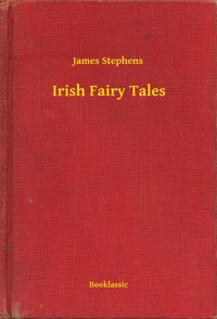 Irish Fairy Tales - James Stephens - E-Book
