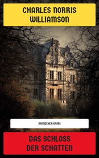 Das Schloss der Schatten - Charles Norris Williamson - E-Book