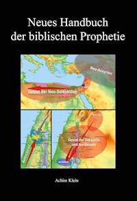 Neues Handbuch der biblischen Prophetie - Achim Klein - E-Book