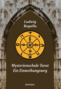 Mysterienschule Tarot - Ludwig Rogalla - E-Book