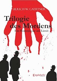 Trilogie des Mordens - Ulrich W. Gaertner - E-Book