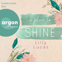 A Place to Shine - Cherry Hill, Band 4 (Ungekürzte Lesung) - Lilly Lucas - Hörbuch