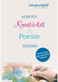 Wenn sich Kreativität und Poesie begegnen - Christof Then - E-Book