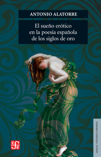 El sueño erótico en la poesía española de los siglos de oro - Antonio Alatorre - E-Book