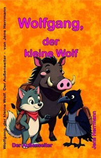 Wolfgang, der kleine Wolf - Jens Herrmann - E-Book