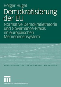Demokratisierung der EU - Holger Huget - E-Book