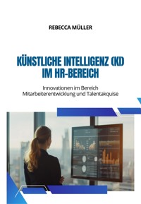 Künstliche Intelligenz (KI) im HR-Bereich - Rebecca Müller - E-Book