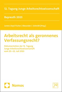 Arbeitsrecht als geronnenes Verfassungsrecht? -  - E-Book