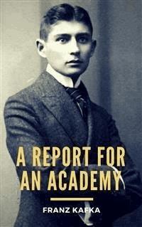 A Report for an Academy - Franz  kafka - E-Book